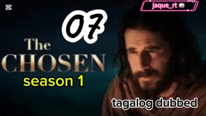 Title: The Chosen | Tagalog dubbed | episode 7