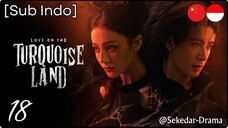 [Sub Indo] 💘 𝕃𝕠𝕧𝕖 𝕠𝕟 𝕥𝕙𝕖 𝕋𝕦𝕣𝕢𝕦𝕠𝕚𝕤𝕖 𝕃𝕒𝕟𝕕 ✵ – Eps. 18 (2025)