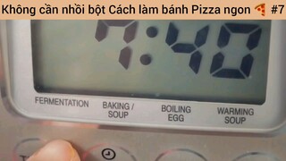 Không cần nhồi bột Cách làm bánh Pizza ngon #6