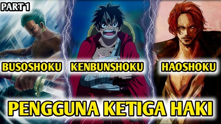 [PART 1] SELURUH PENGGUNA KETIGA HAKI DI ONE PIECE❗