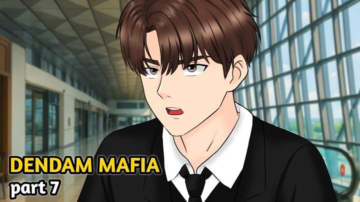 DENDAM MAFIA  PART 7