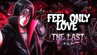 ITACHI - FEEL ONLY LOVE [AMV ANIME EDIT]