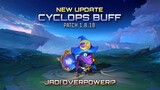 Cyclops Buff, Cooldown Dan Movement Speed🔥‼️[UPDATE MLBB]