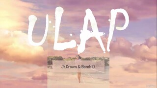 ULAP (LYRICS) - Jr.Crown & Bomb D. ( Bonus Track )