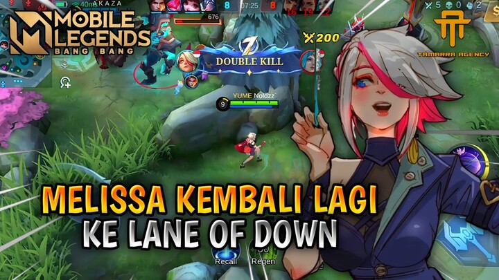 [ TA ] MELISSA KU KEMBALI LAGI KE LANE OF DOWN | GAMEPLAY MLBB