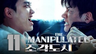The Manipulated - Episode 11 [Eng Sub]