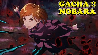 Gacha + Review New Character Nobara Kugisaki - Jujutsu Kaisen Phantom Parade
