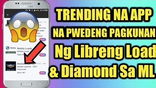 TRENDING NA APP!! NA PWEDENG PAGKUNAN NG LIBRENG LOAD AT DIAMOND SA MOBILE LEGEND #TAGALOG