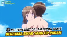 MC Terseret ke dalam DUNIA GAME Bersama EMAK nya yang ternyata OverPower!!