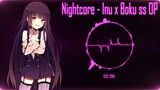 Nightcore - Inu x Boku ss OP