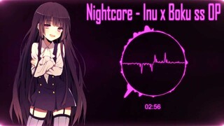 Nightcore - Inu x Boku ss OP