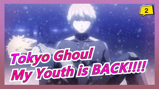 Tokyo Ghoul|This is Tokyo Ghoul！！！My Youth is BACK!!!!_2