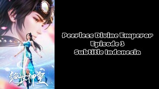 Peerless Divine Emperor Episode 3 Subtitle Indonesia