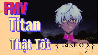 [Takt Op. Destiny] FMV | Titan Thật Tốt
