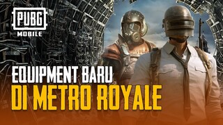 PUBG MOBILE | Equipment baru di Metro Royale!