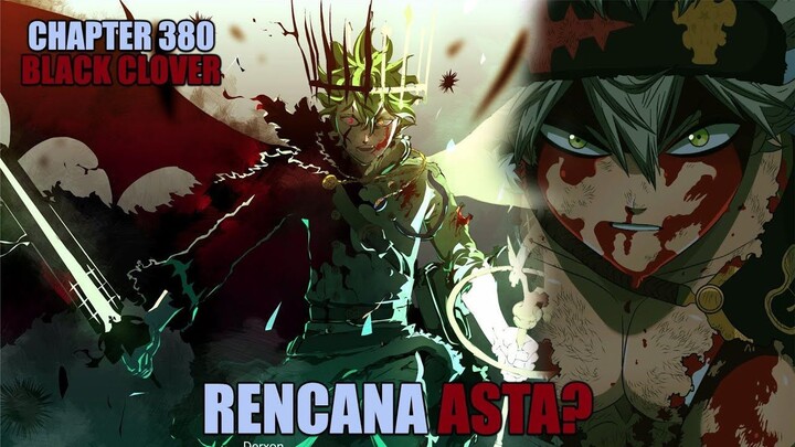 Review Chapter 380 Black Clover - Yuno Menggunakan Anti Sihir - Apa Rencana Asta Selanjutnya?