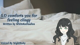 [F4A] S.O comforts you for feeling clingy [Comfort] [Relationship] [neko listener] ASMR Roleplay