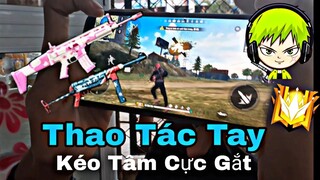 [ Free Fire ] Show Thao Tác Tay Trên Điện Thoại Kéo Tâm Cực Gắt | KOFF.BéChanh