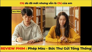 REVIEW PHIM HÀN: Thư gửi tổng thống - chị dù đã mất nhưng vẫn là chị của em