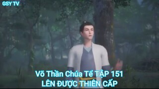 Võ Thần Chúa Tể TẬP 151-LÊN ĐƯỢC THIÊN CẤP