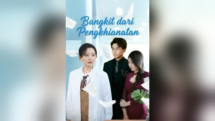 Bangkit dari Pengkhianatan Full Bahasa Indonesia (MELO)