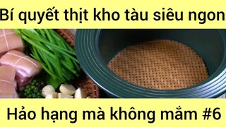 Bí quyết kho tàu siêu ngon hảo hạnh mà không mắm phần 6