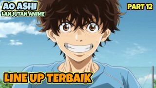 LINE UP TERBAIK, ASHITO BERSEMANGAT UNTUK MEMENANGKAN PERTANDINGAN || LANJUTAN ANIME AO ASHI PART 12