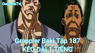 Grappler Baki Tập 187-KÉO DÀI 1 TIẾNG