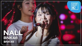 BNK48 Nall - BNK48 @ BNK48 16th “Kiss Me!” FIRST PERFORMANCE [Fancam 4K 60p] 240222