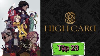 HIGH CARD - Tập 23