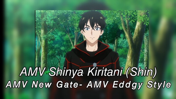 AMV Shinya Kiritani (Shin)- AMV New Gate-AMV Eddgy Style