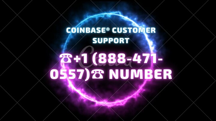 Coinbase® Customer Support ☎️+1 (888-471-0557)☎️ Number Call Us Now | Available 24/7