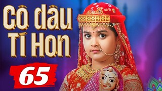 Cô Dâu Tí Hon - Tập 65 | Phim Truyền Hình Ấn Độ Mới Nhất 2024 | Phim Bộ Hay Lồng Tiếng