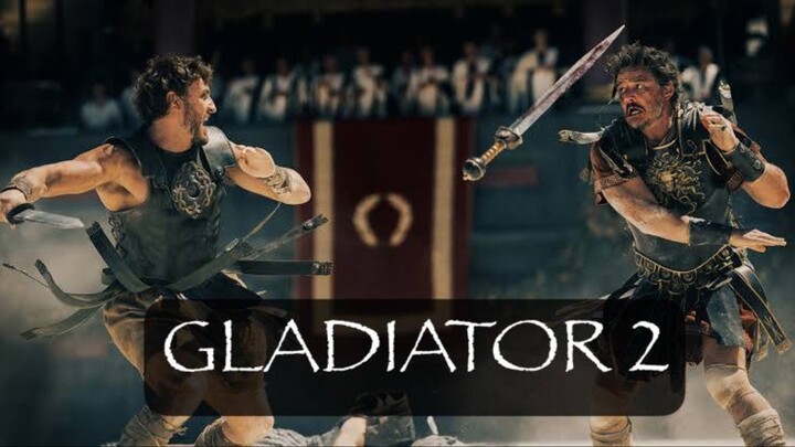 GLADIATOR 2 / Gladiator 2024