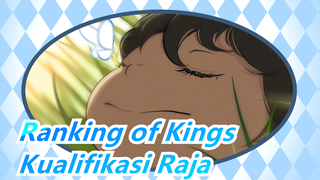 Ranking of Kings|Kualifikasi Raja