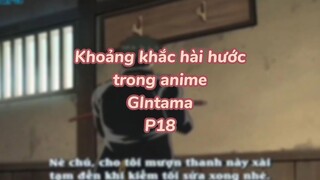 Khoảng khắc hài hước trong anime Gintama P18| #anime #animefunny #gintama