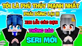 TÔI LÀ PHÙ THỦY MẠNH NHẤT PHẢI DỪNG LẠI ?! PHONG CẬN XIN LỖI TẤT CẢ CÁC BẠN