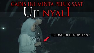 🔴 GADIS INI MINTA PELUK SAAT UJI NYALI