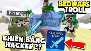KHANGG HACK BEDWARS KIẾM TẠO RA KHIÊN BĂNG SIÊU CỨNG VÀ TROLL NHỐT NOOB TEAM *BEDWARS BLOCKMAN GO