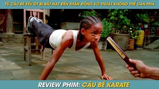 REVIEW PHIM ST | TÓM TẮT PHIM TỪ CẬU BÉ YẾU ỚT BỊ BẮT NẠT ĐẾN TRUYỀN NHÂN VÕ THUẬT CỦA THÀNH LONG