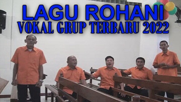Lagu Rohani Vokal Grup Terbaru 2022 | Lagu Rohani Cover Terbaru 2022 | Vokal Grup 2022 ( Cover ) 02