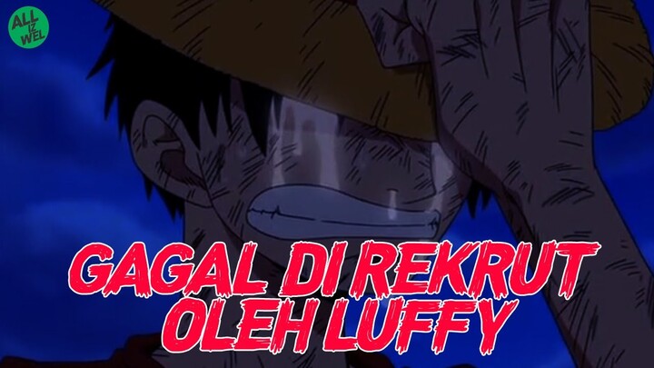 INILAH 7 NAKAMA YANG GAGAL JADI KRU TOPI JERAMI "Kegagalan luffy?"