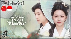 [Sub Indo] To Get Master – Eps. 03 (2025)