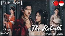 [Sub Indo] The Rebirth – Eps. 23 (2025)