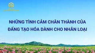 Nhạc Thánh Ca | Những tình cảm chân thành của Đấng Tạo Hóa dành cho nhân loại