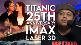 Titanic 25th Anniversary IMAX Laser with 3D - Movie Review