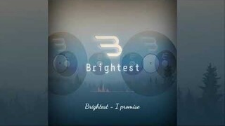 BRIGHTEST - I PROMISE [OFFICIAL AUDIO]