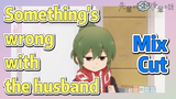 [My Sanpei is Annoying]  Mix Cut |  Something's wrong with the husband