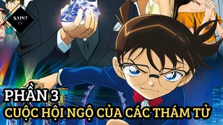 [Thám Tử Lừng Danh Conan] - Cuộc Hội Ngộ Của Các Thám Tử (Phần 3) - Tập 243