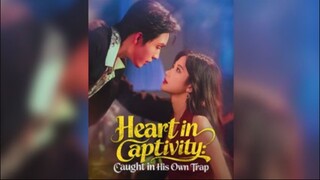 Heart in Captivity - Caught in His Own Trap